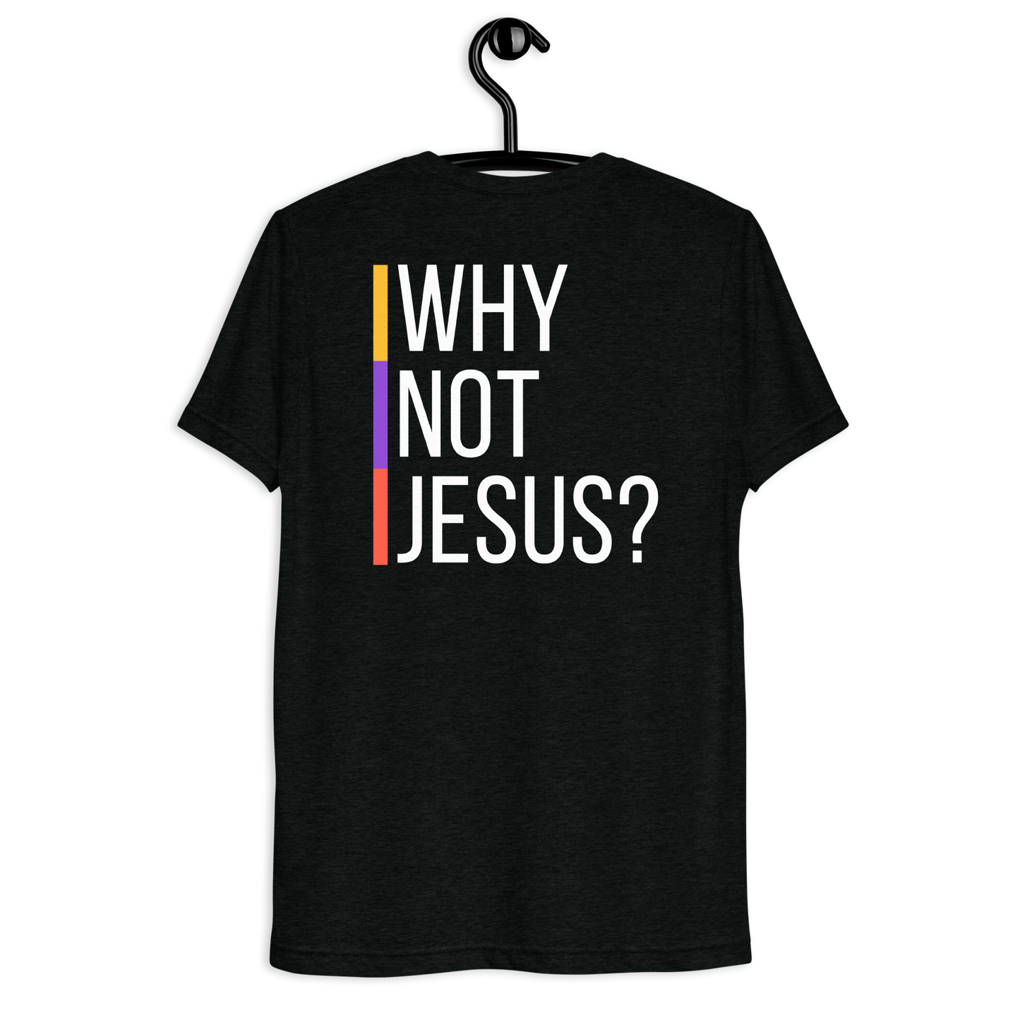 Why Not Jesus?